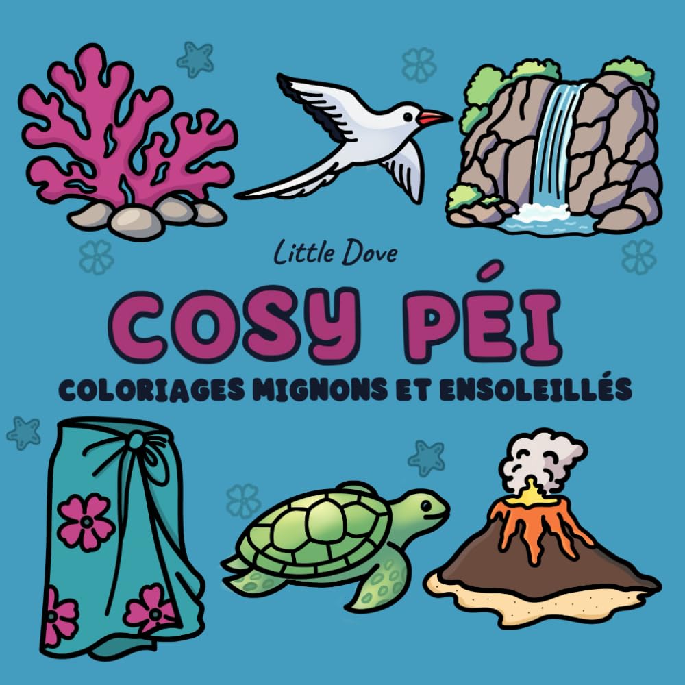 Cosy Péi: Mon Île Cosy - Little Dove - Cosy Colo - Livre de coloriage - (French Edition)