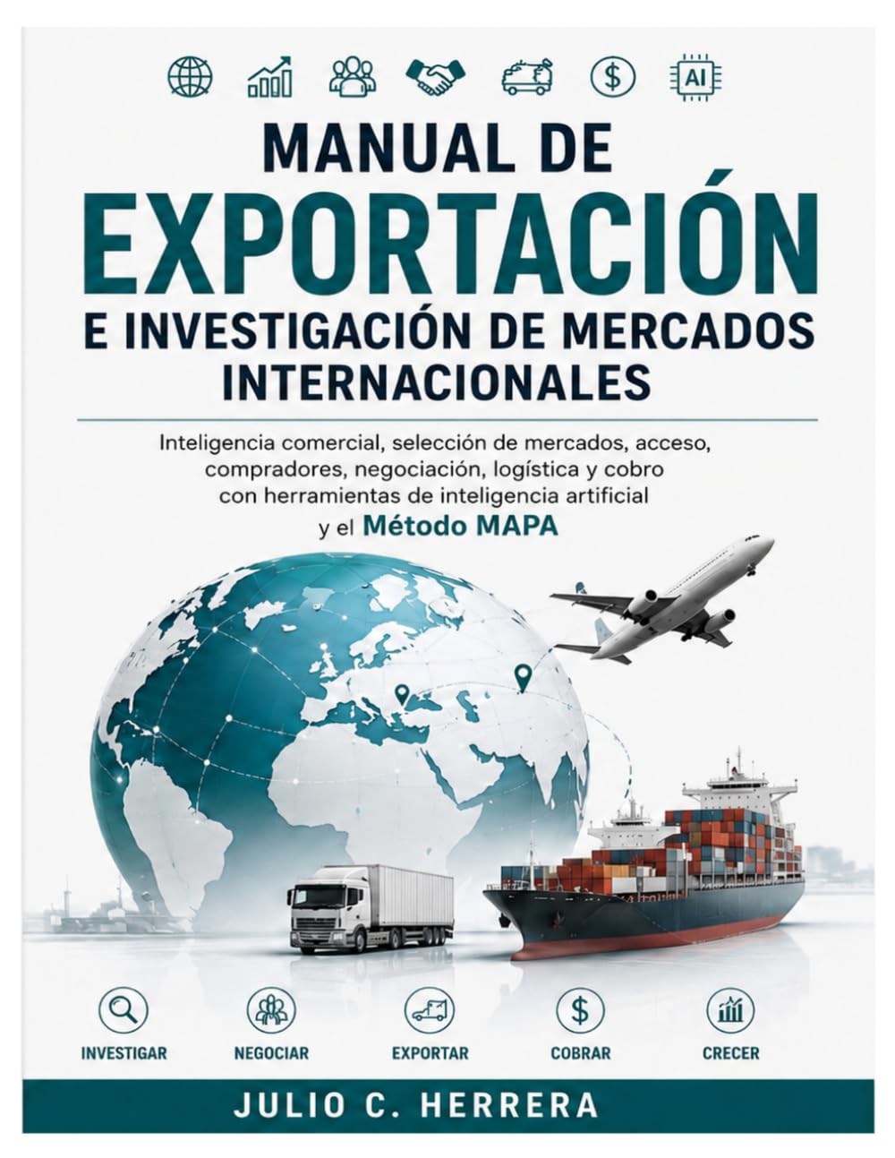 ler totalmente MANUAL DE EXPORTACIÓN E INVESTIGACIÓN DE MERCADOS INTERNACIONALES: De la selección de mercados a la cobranza internacional: un método práctico para... e inteligencia artificial (Spanish Edition)