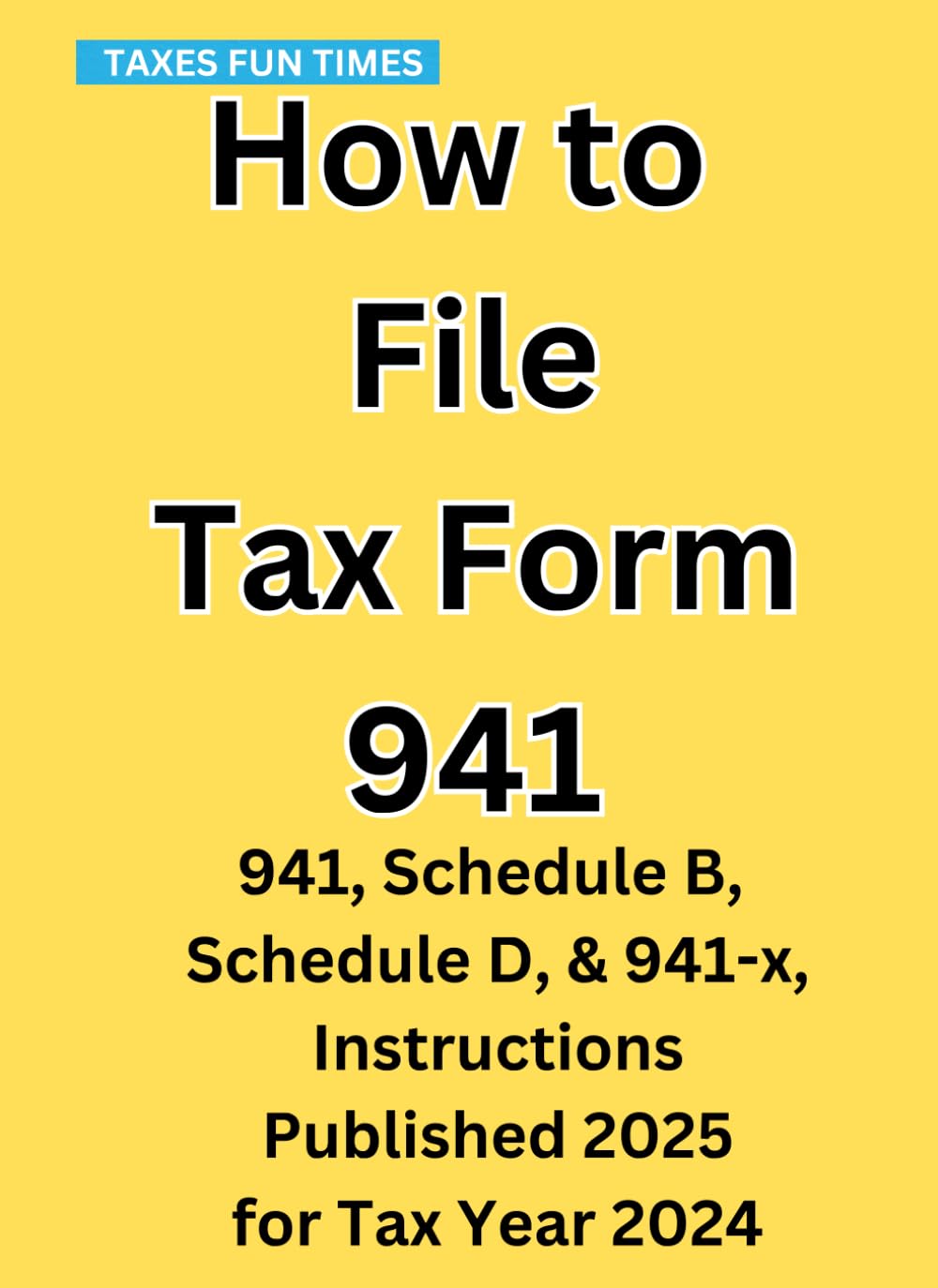 ler totalmente How to File Tax Form 941: Form 941, Schedule B, & Schedule D, 941-x, Instructions Published 2025 for Tax Year 2024