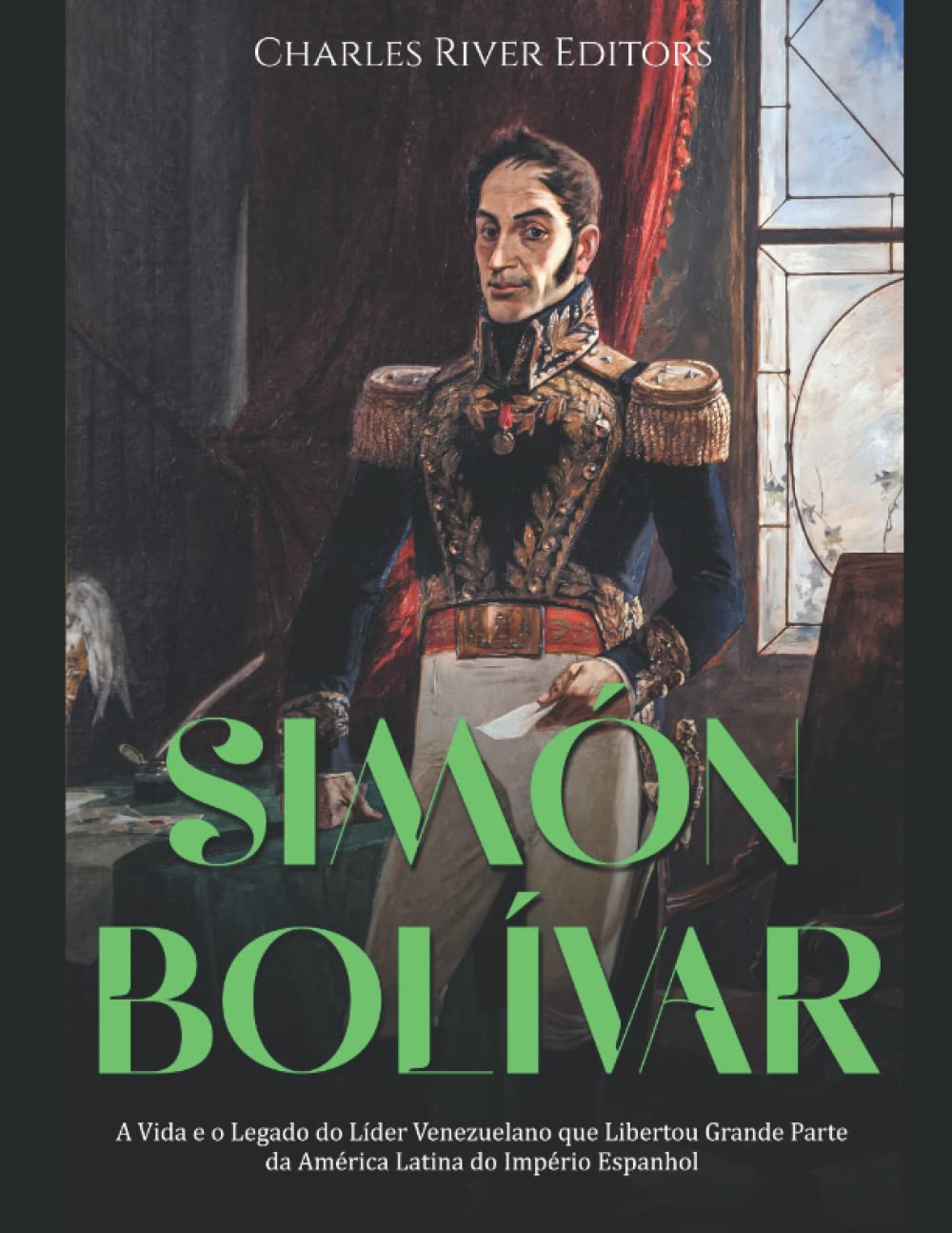 capítulo por capítulo baixar Simón Bolívar: A Vida e o Legado do Líder Venezuelano que Libertou Grande Parte da América Latina do Império Espanhol