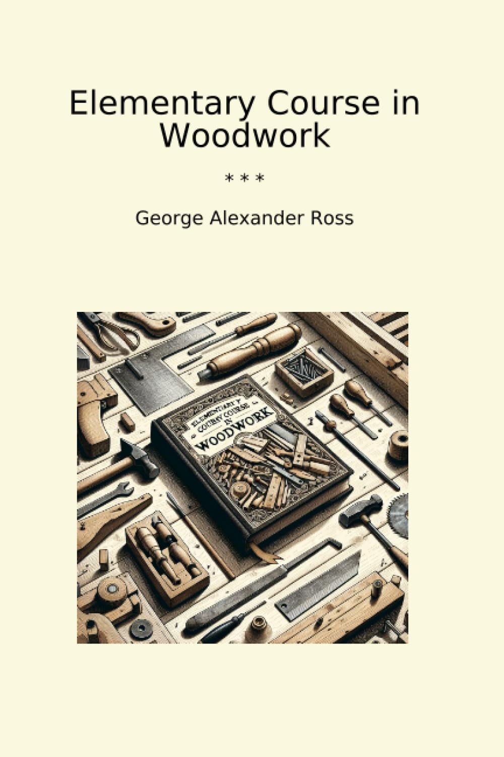 ler totalmente Elementary Course in Woodwork (Classic Books)