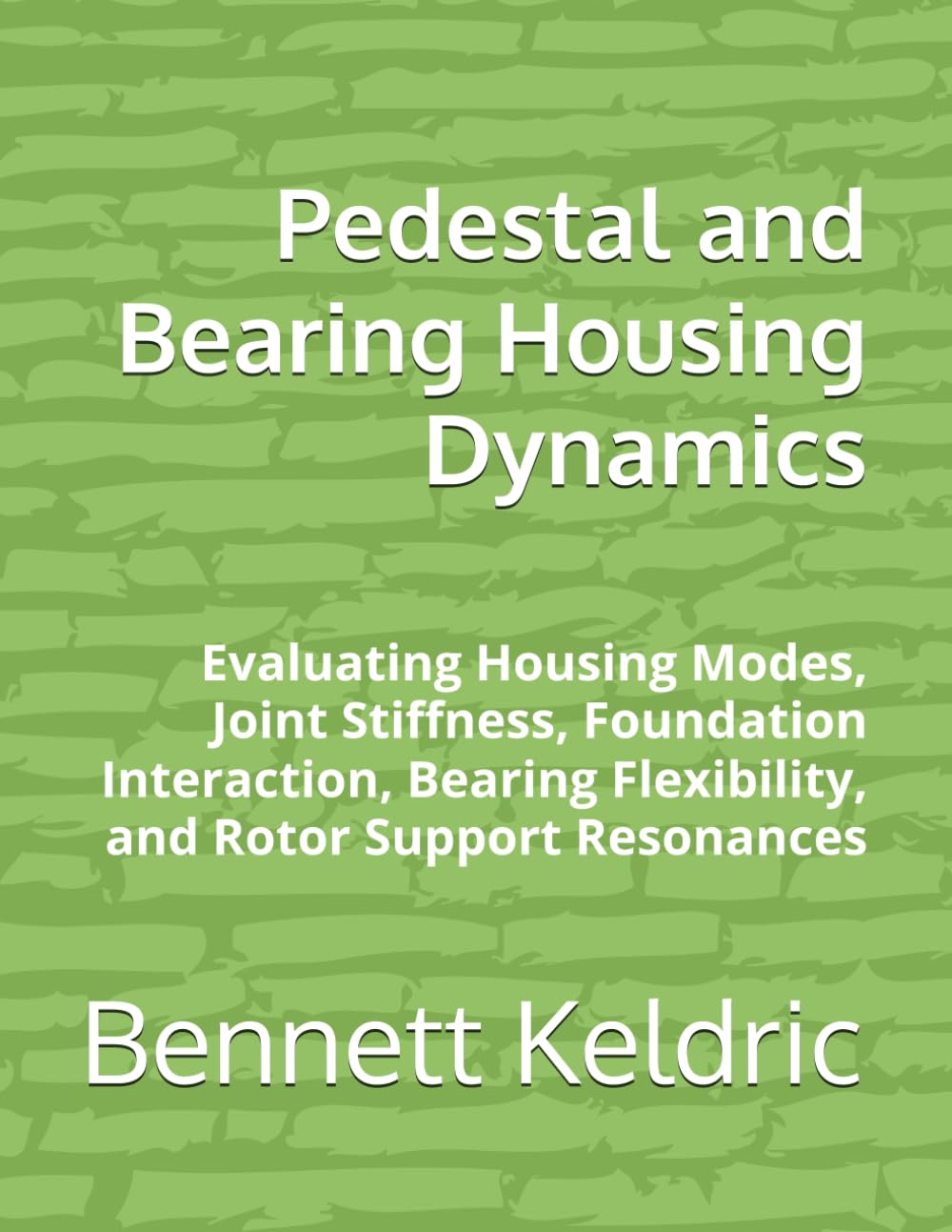 Pedestal and Bearing Housing Dynamics: Evaluating Housing Modes, Joint Stiffness, Foundation Interaction, Bearing Flexibility, and Rotor Support Resonances baixar o livro de graça