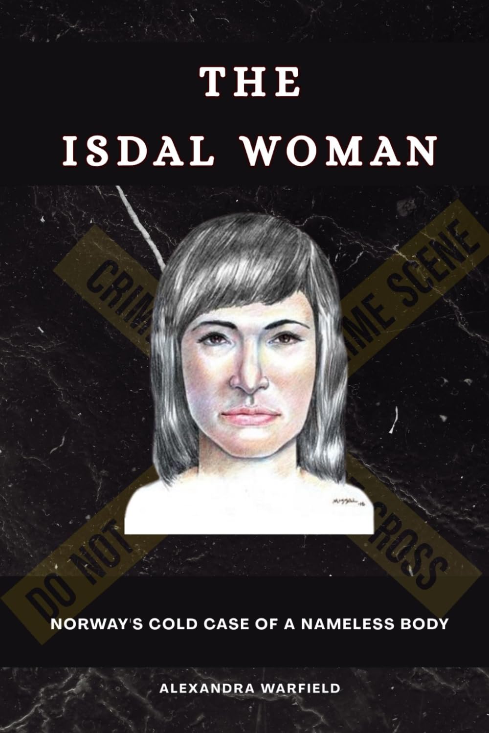 THE ISDAL WOMAN: Norway's Cold Case of a Nameless Body (True Crime Historical Records) baixar o livro de graça