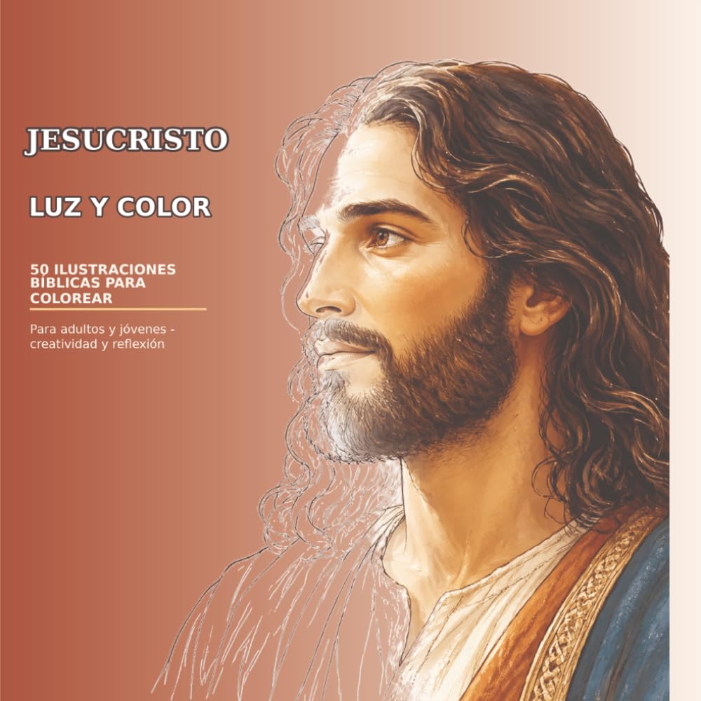 capítulo por capítulo baixar Jesucristo: Luz y Color: Libro Cristiano para Colorear para Adultos y Jóvenes con 50 Ilustraciones Bíblicas para la Creatividad, la Fe y la Reflexión (Spanish Edition)