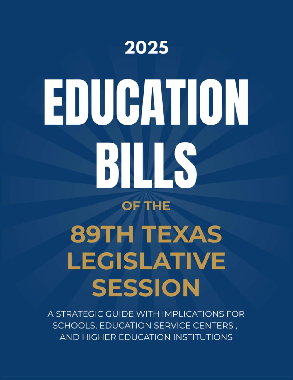 ler totalmente Education Bills of the 89th Texas Legislative Session: A Strategic Guide with Implications for Schools, Education Service Centers, and Higher Education Institutions