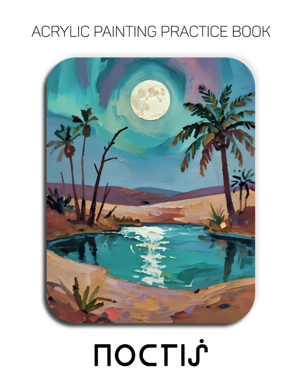 Acrylic Painting Practice Book - Noctis: An Abstract Journey into Textured and Expressive Nightscapes baixar livro de graça