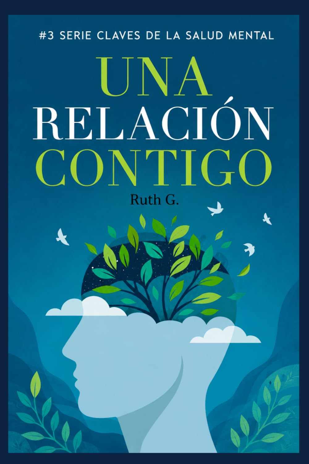 UNA RELACIÓN CONTIGO: recorrido hacia el equilibrio emocional, la claridad mental y bienestar (CLAVES DE LA SALUD MENTAL) (Spanish Edition) baixar o livro de graça
