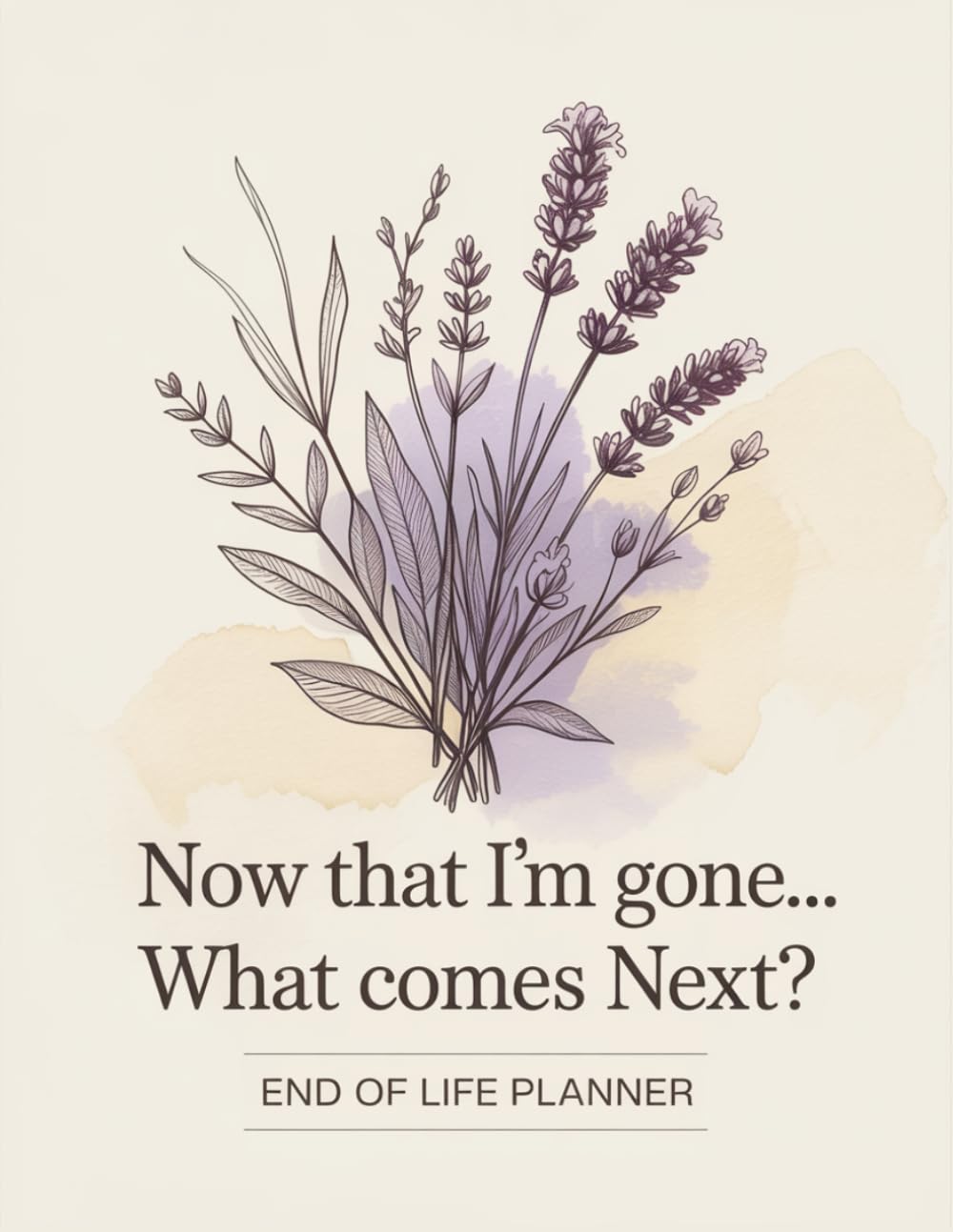 ler totalmente Now That I’m Gone… What Comes Next?: End of Life Planner Record Book