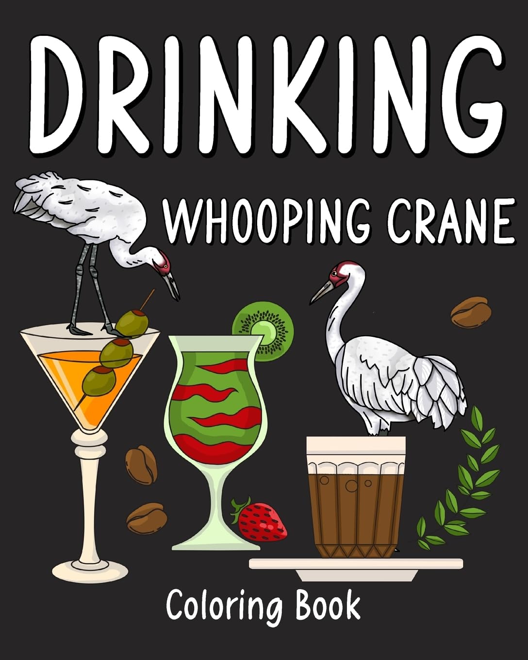 capítulo por capítulo baixar Drinking Whooping Crane Coloring Book: Recipes Menu Coffee Cocktail Smoothie Frappe and Drinks, Activity Painting Book