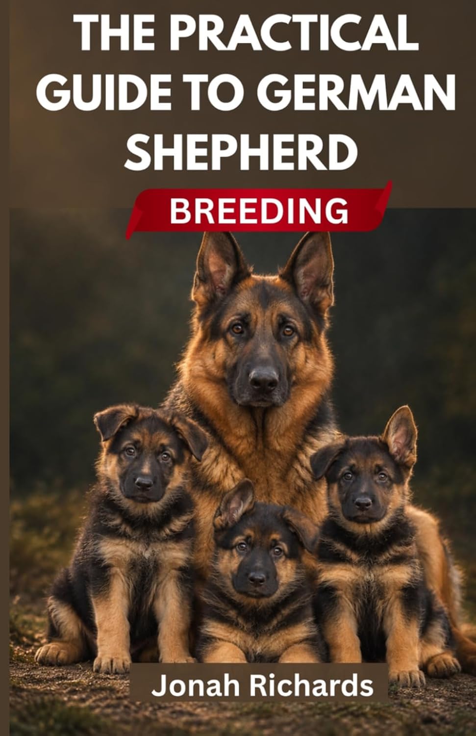 THE PRACTICAL GUIDE TO GERMAN SHEPHERD BREEDING: “Step-by-Step Instructions for Raising Healthy, Well-Tempered Puppies “ baixar o livro de graça