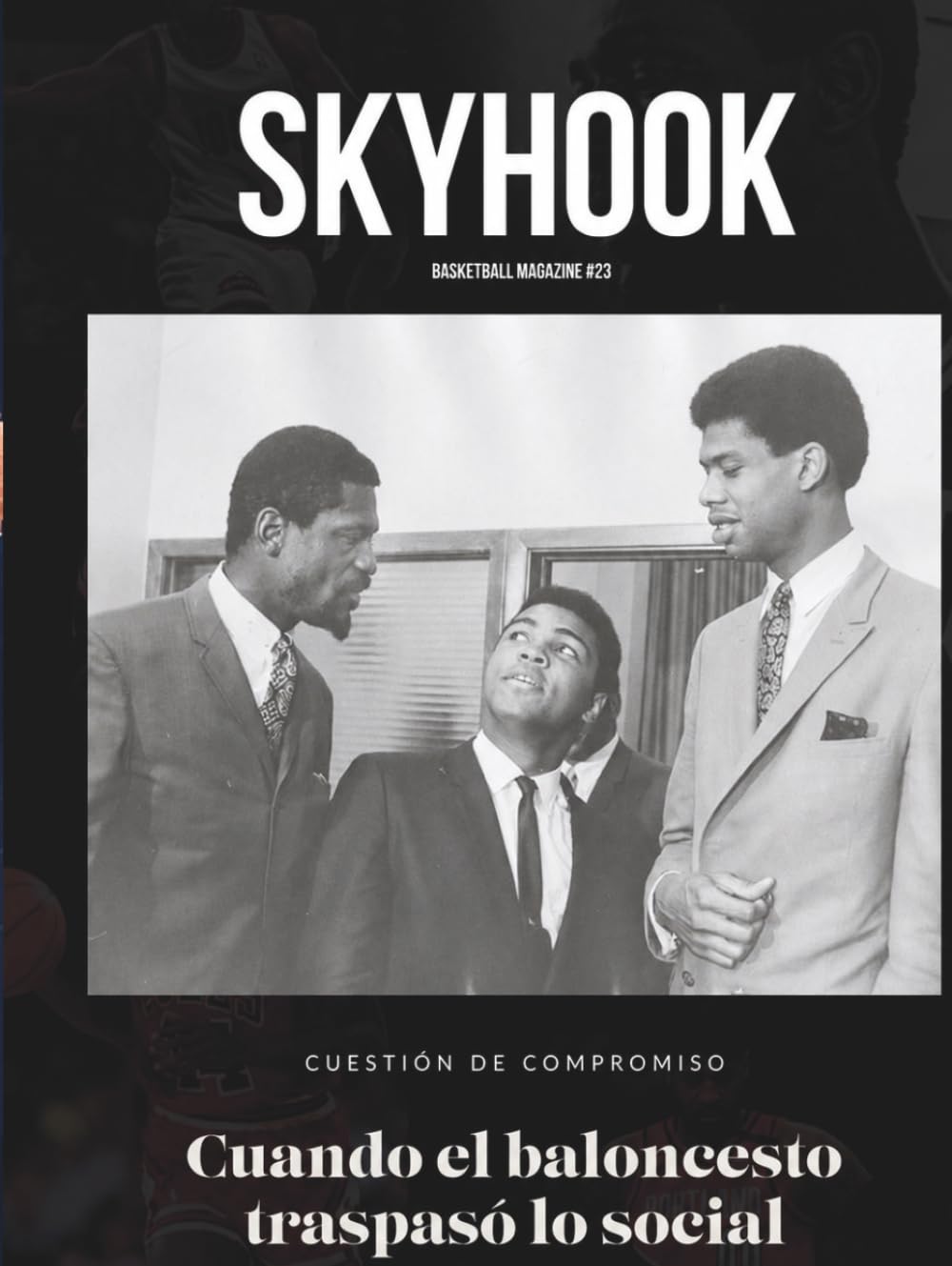ler totalmente Skyhook #23: Cuando el baloncesto traspasó lo social (Colección Skyhook Magazine) (Spanish Edition)
