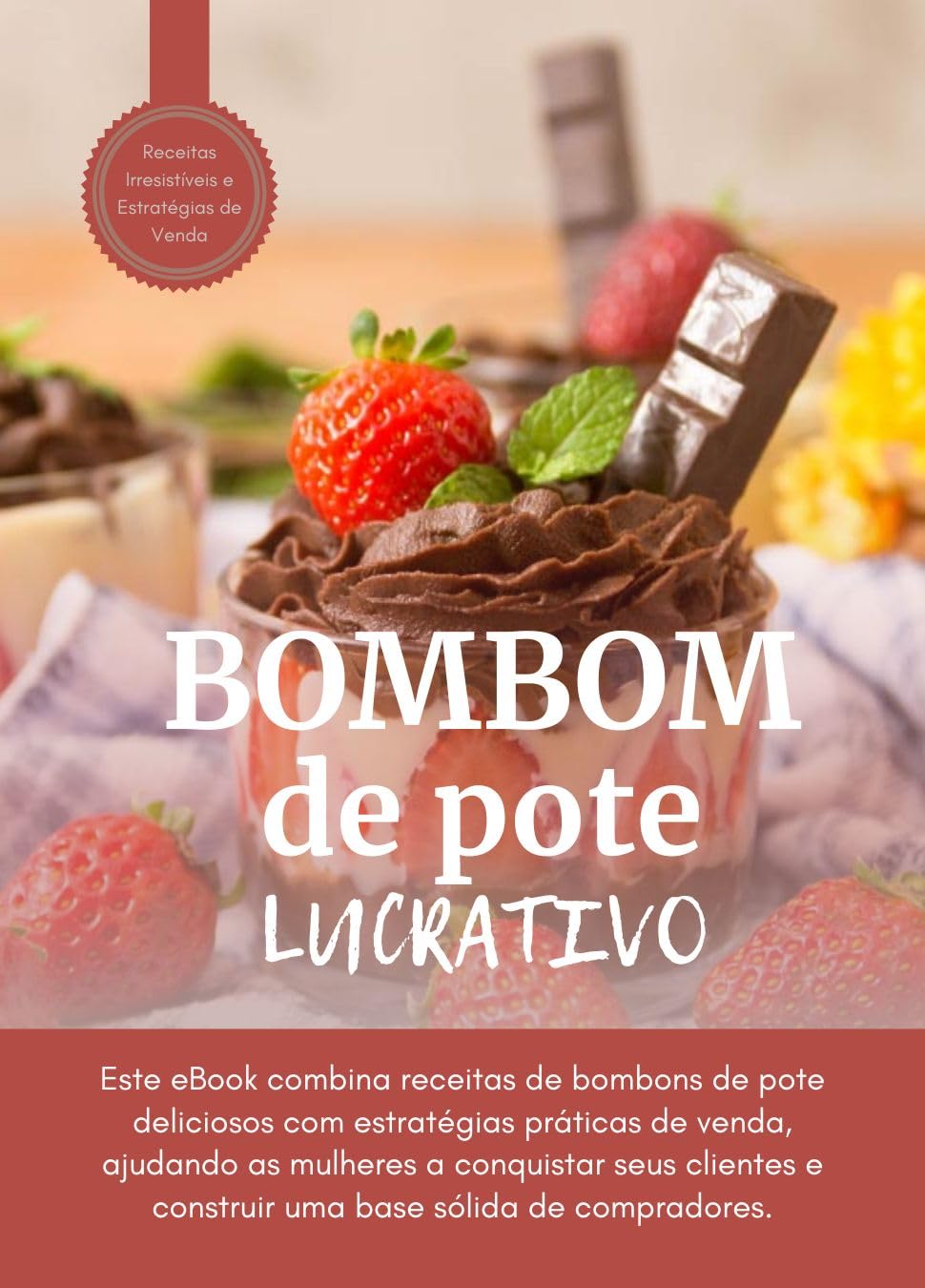 ler totalmente Bombom de pote Lucrativo: Descubra Receitas Deliciosas e Estratégias de Venda Vencedoras para Transformar sua Paixão por Doces em um Negócio Lucrativo!