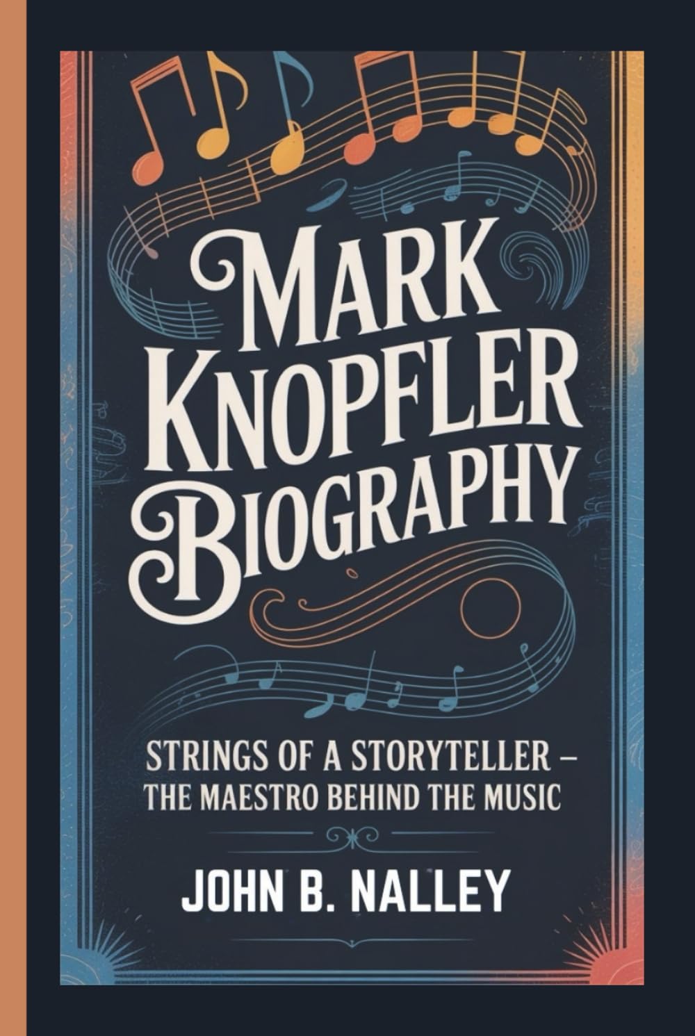MARK KNOPFLER BIOGRAPHY: Strings of a Storyteller – The Maestro Behind the Music baixar o livro de graça
