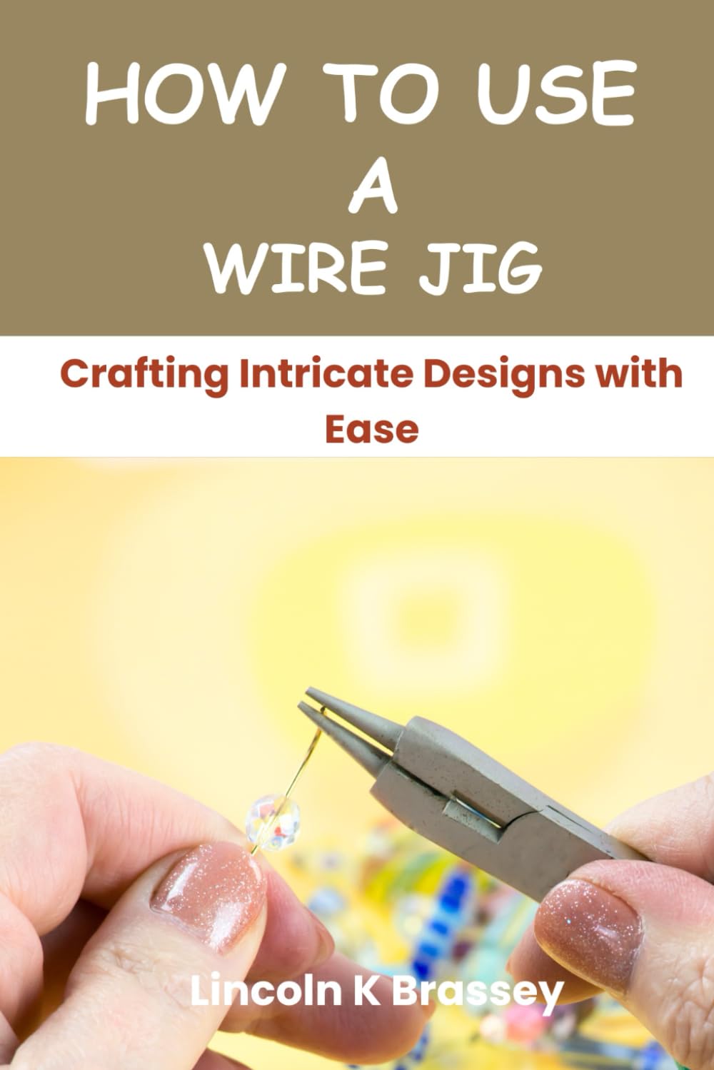 How to Use a Wire Jig: Crafting Intricate Designs with Ease baixar o livro de graça