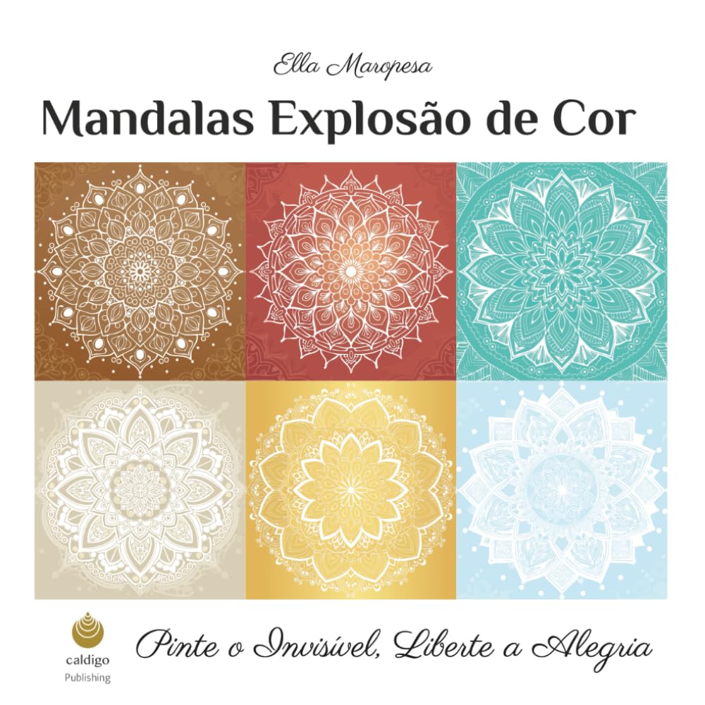 Mandalas Explosão de Cor: Pinte o Invisível, Liberte a Alegria (Portuguese Edition) baixar o livro de graça