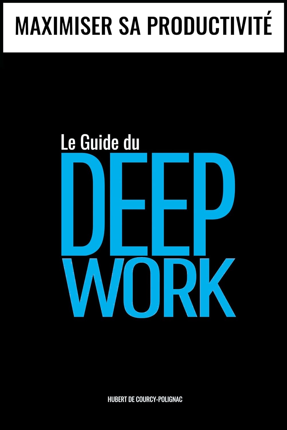 ler totalmente Le Guide du DEEP WORK: Maximiser sa Productivité (Accomplir PLUS en MOINS de temps) (French Edition)