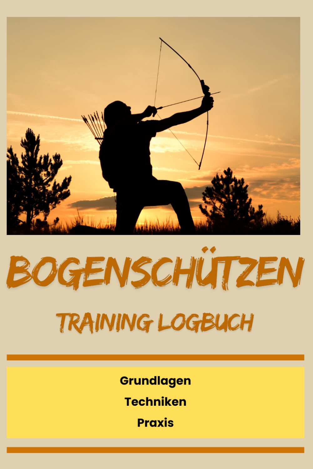 ler totalmente Bogenschützen Training Logbuch: Ihr vollständiger Leitfaden für Grundlagen, Techniken und Praxis, im praktischen A5 Format, ideal zum mitnehmen, über 80 Seiten (German Edition)