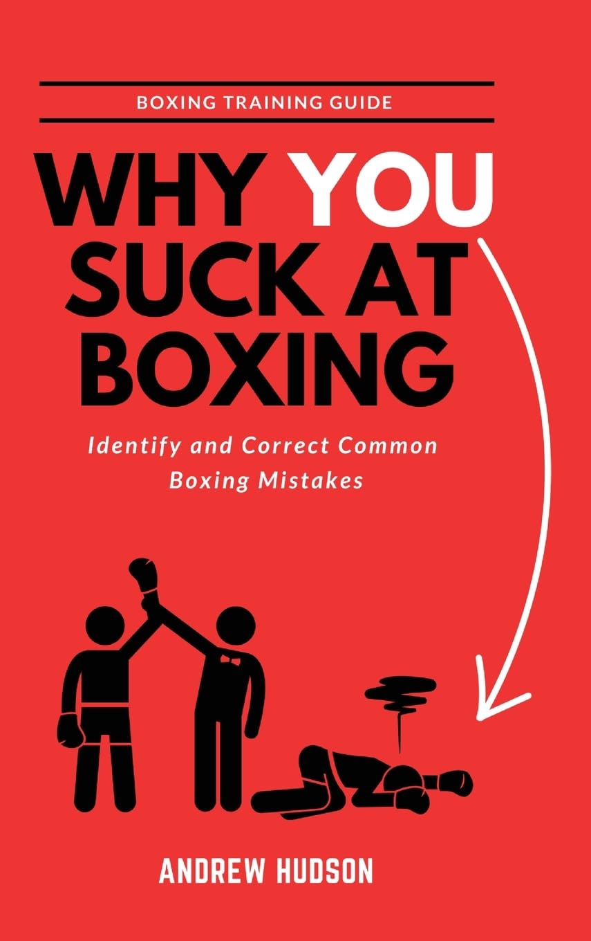 ler totalmente Why You Suck at Boxing: Fix Technical Mistakes, Build Better Habits, and Perform at Your Best.