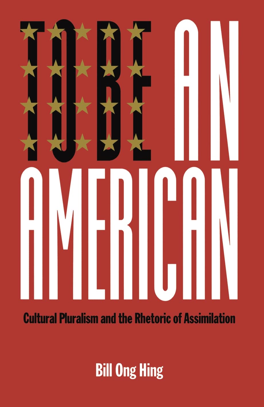 To Be An American: Cultural Pluralism and the Rhetoric of Assimilation (Critical America Book 17) (English Edition) baixar livro de graça