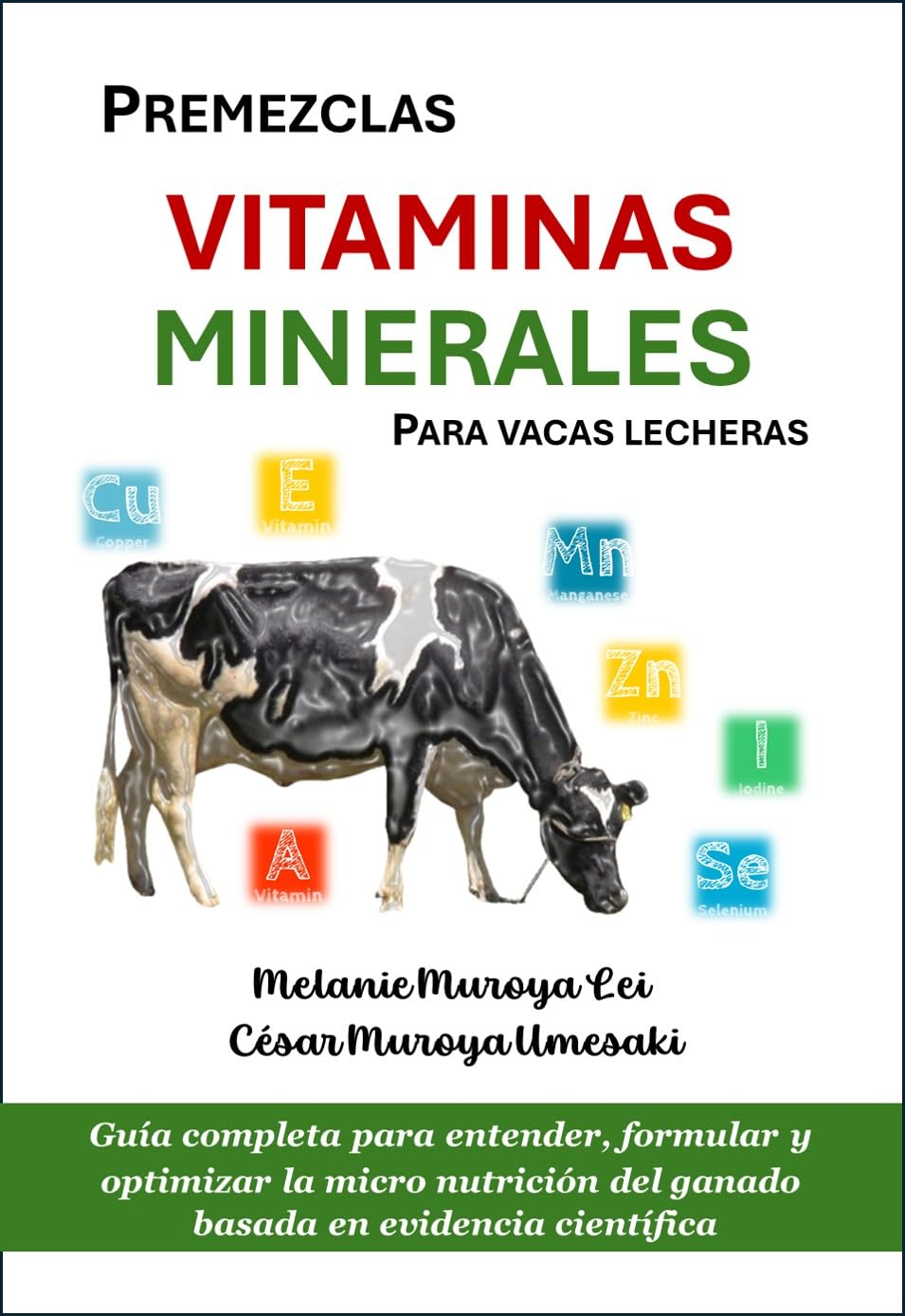 ler totalmente PREMEZCLAS, VITAMINAS Y MINERALES PARA VACAS LECHERAS: Guía completa para entender, formular y optimizar la micro nutrición del ganado basada en evidencia científica (Spanish Edition)
