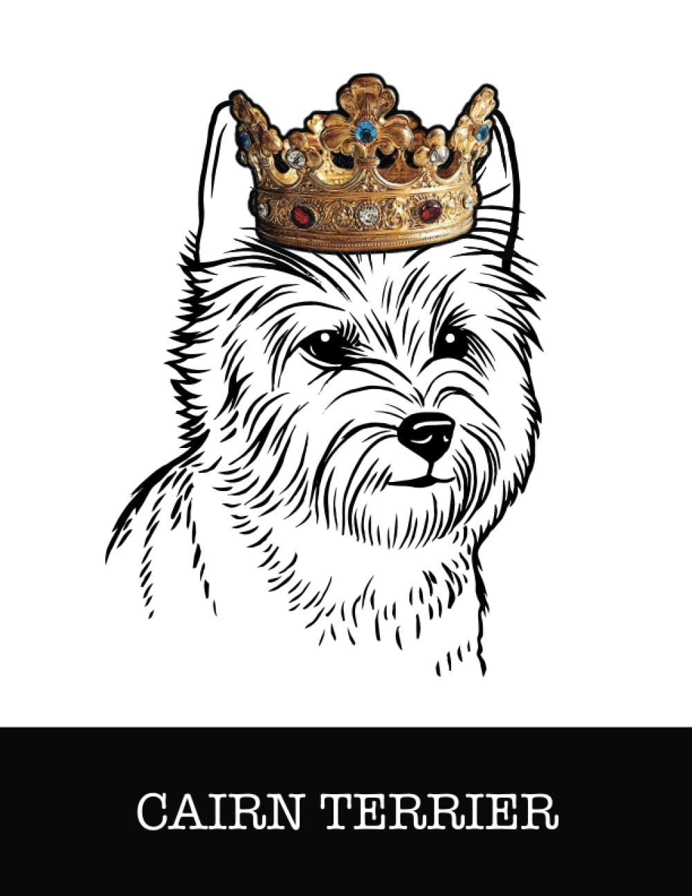 Cairn Terrier: Cairn Terrier King/Queen Wearing Crown 8.5 x 11 Notebook Journal, 200 lined pages baixar livro de graça