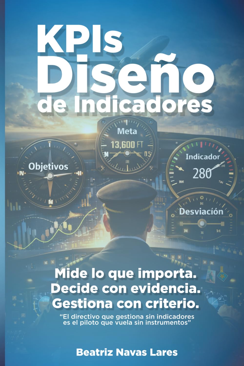 ler totalmente KPIs Diseño de Indicadores: Mide lo que importa. Decide con evidencia. Gestiona con criterio. (Spanish Edition)