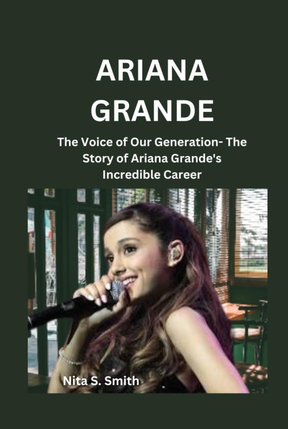 ARIANA GRANDE: The Voice of Our Generation- The Story of Ariana Grande's Incredible Career baixar o livro de graça