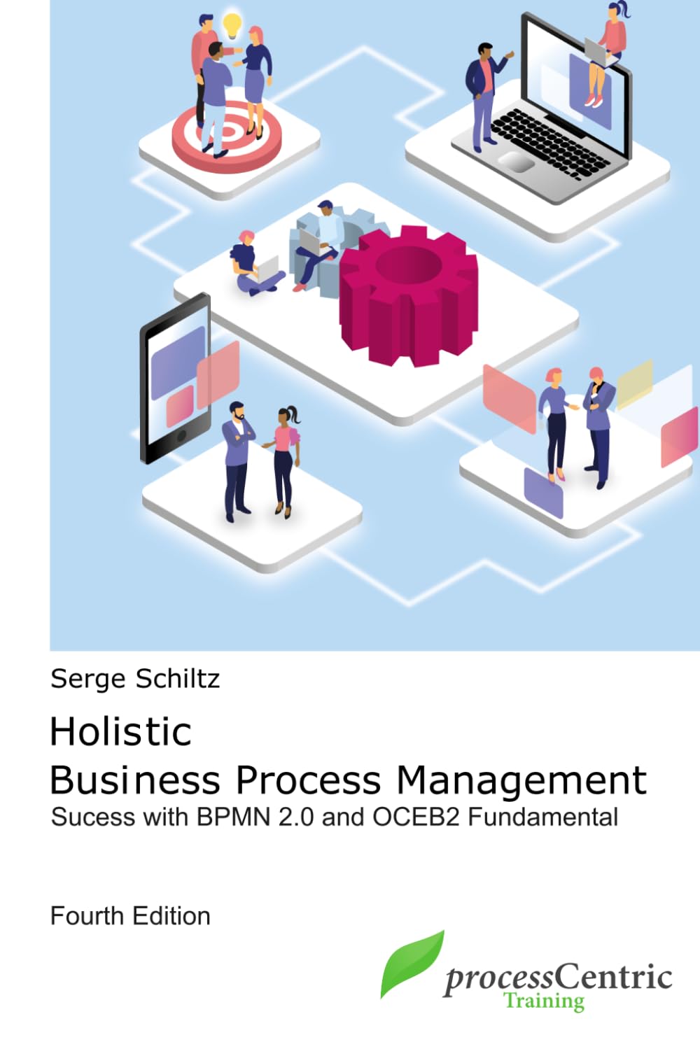 Holistic Business Process Management: Success with BPMN 2.0 and OCEB2 Fundamental baixar livro de graça