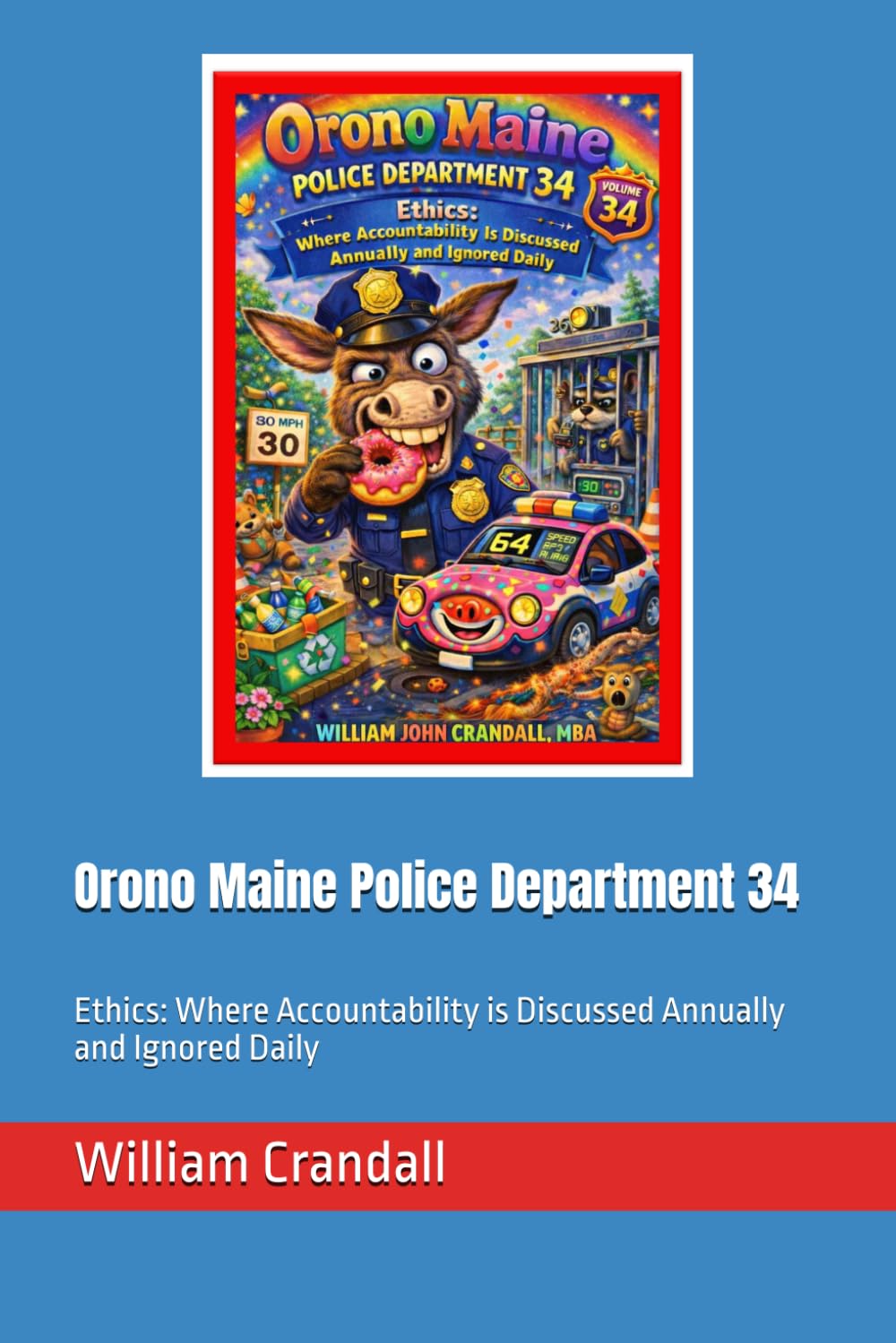 Orono Maine Police Department 34: Ethics: Where Accountability is Discussed Annually and Ignored Daily baixar livro de graça