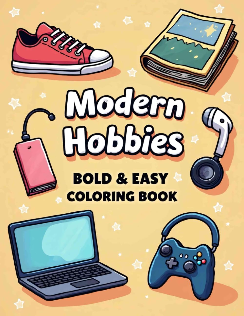 ler totalmente Modern Hobbies: Coloring Book for Adults, Kids and Young Adults with Large and Big Illustrations for Stress Relief Showcasing Painting, Photography, Gaming, Art, Home Projects and Many More