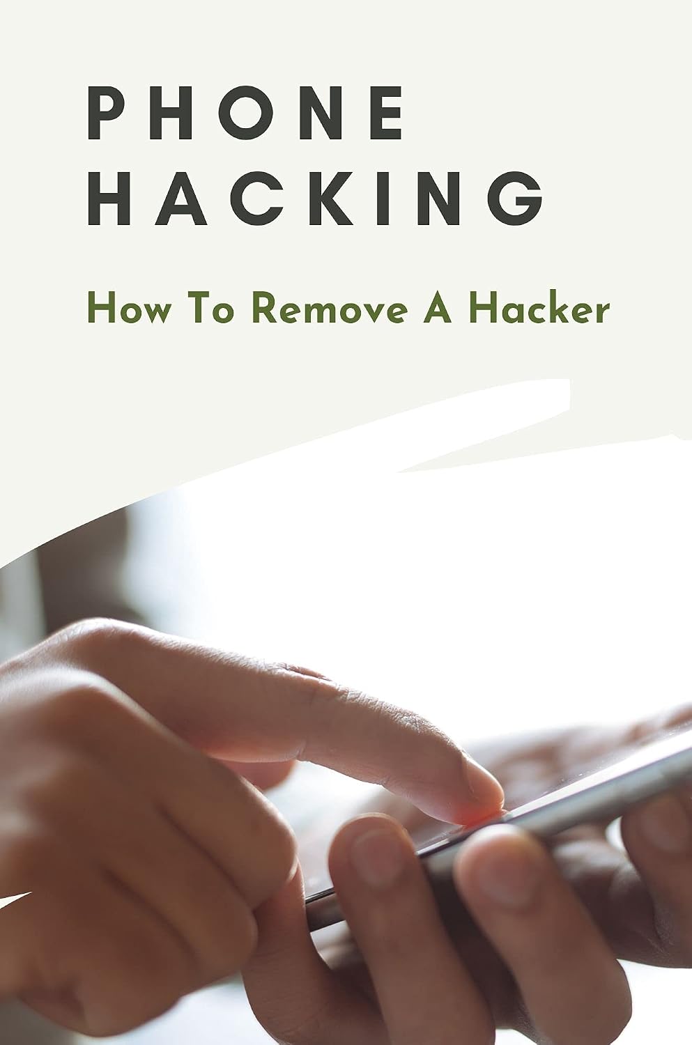 Phone Hacking: How To Remove A Hacker: Computer Hacking (English Edition) baixar livro de graça