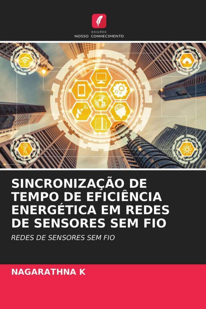 SINCRONIZAÇÃO DE TEMPO DE EFICIÊNCIA ENERGÉTICA EM REDES DE SENSORES SEM FIO baixar livro de graça