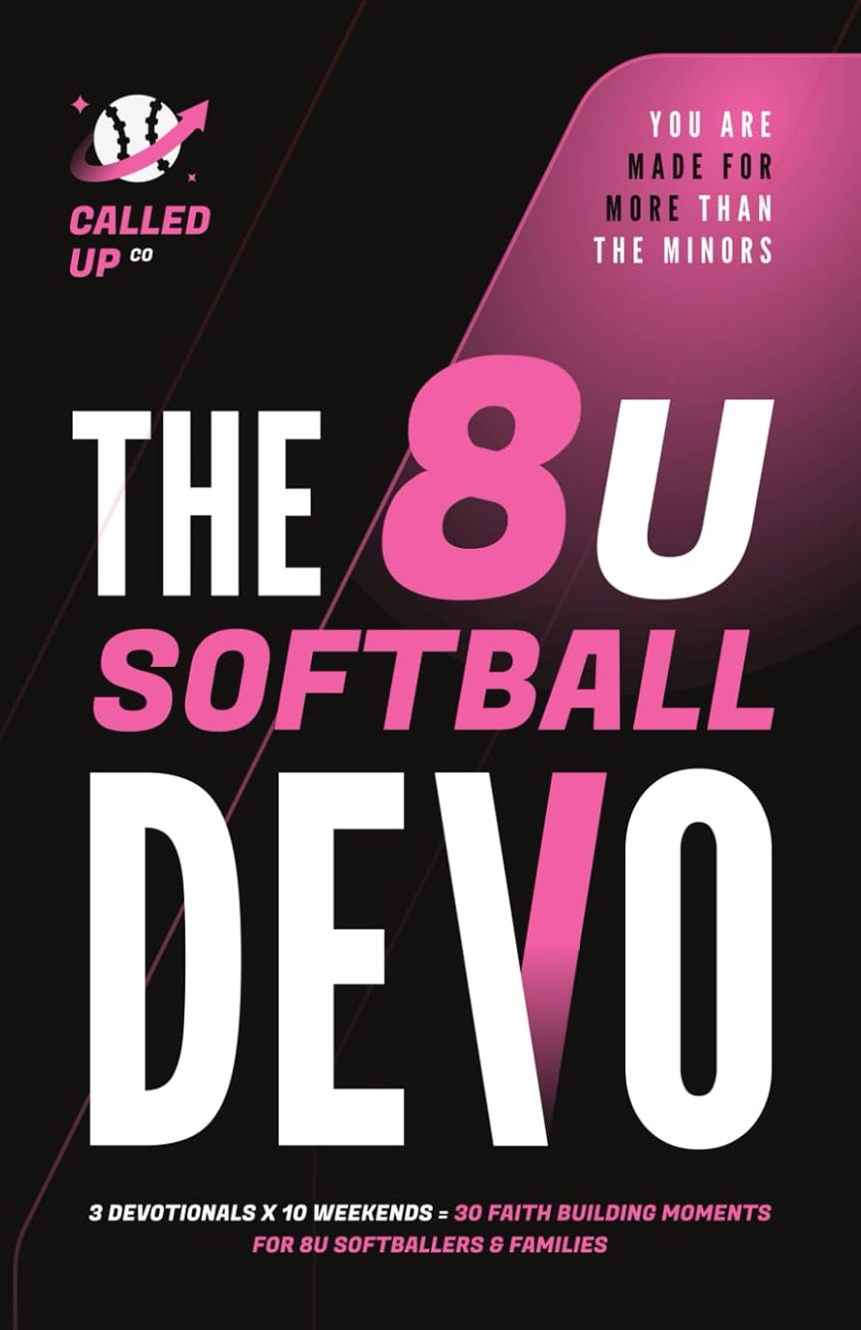 capítulo por capítulo baixar The 8U Softball Devo: A 8U Travel Softball Devotional for Players, Coaches, and Parents (Called Up: Softball Devotional Series (7U - 14U))