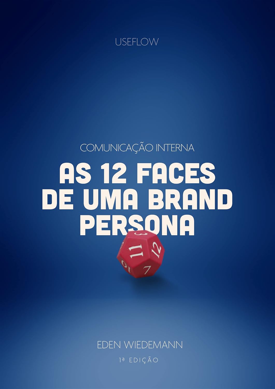 ler totalmente As 12 faces de de uma brand persona: Um guia de como utilizar os 12 arquétipos de Jung para produzir uma comunicação interna poderosa.