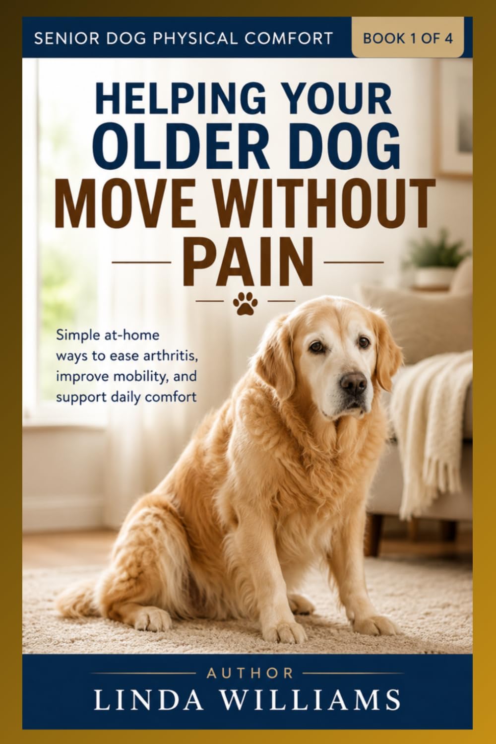 Helping Your Older Dog Move without Pain: Simple at-home ways to ease arthritis, improve mobility, and support daily comfort (Senior Dog Physical Comfort) baixar o livro de graça