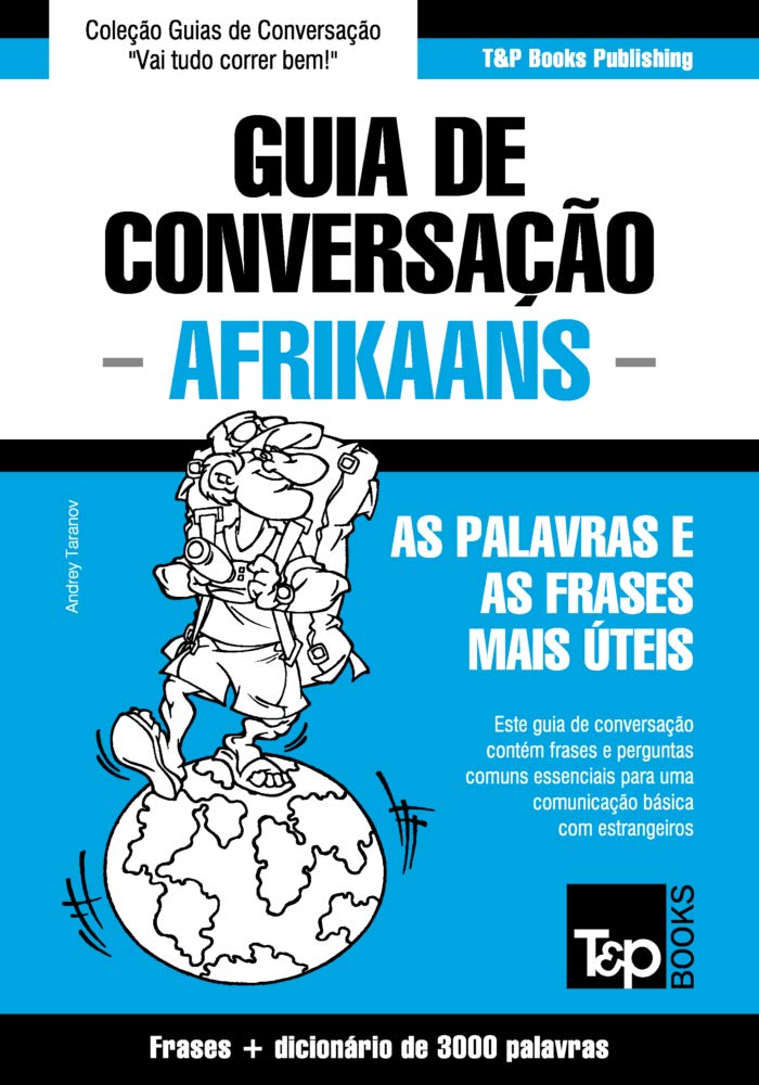 ler totalmente Guia de Conversação Português-Afrikaans e vocabulário temático 3000 palavras (European Portuguese Collection Livro 7)
