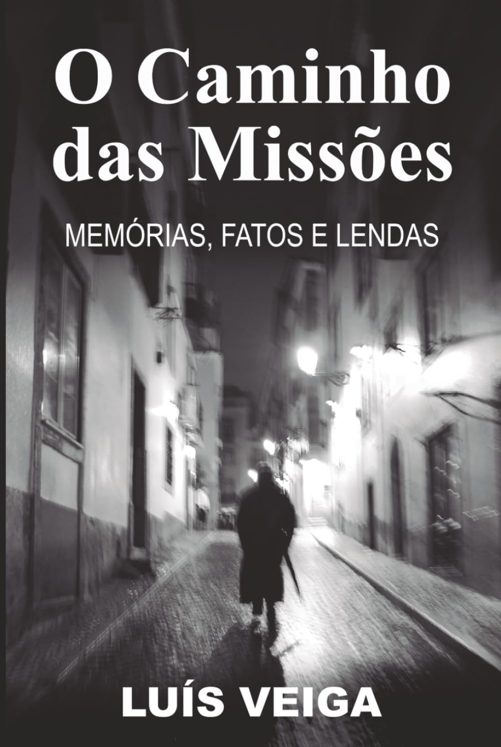 capítulo por capítulo baixar O Caminho das Missōes: Memórias, Fatos e Lendas (Portuguese Edition)