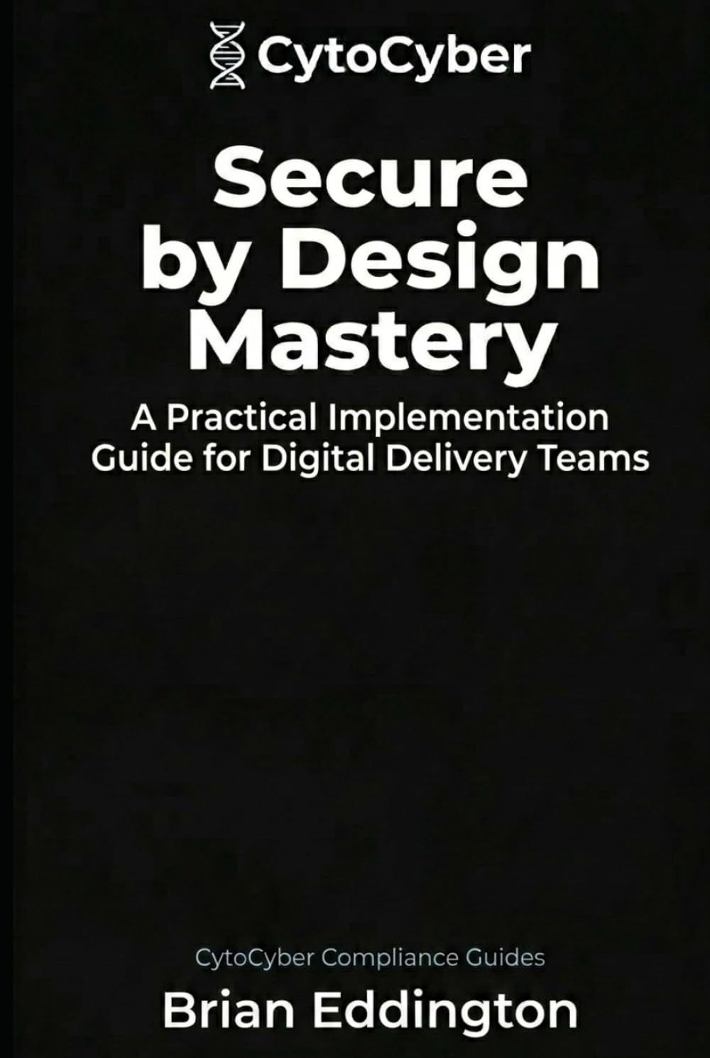 Secure by Design Mastery: A Practical Implementation Guide for Digital Delivery Teams (Practical Certification Playbooks) baixar o livro de graça