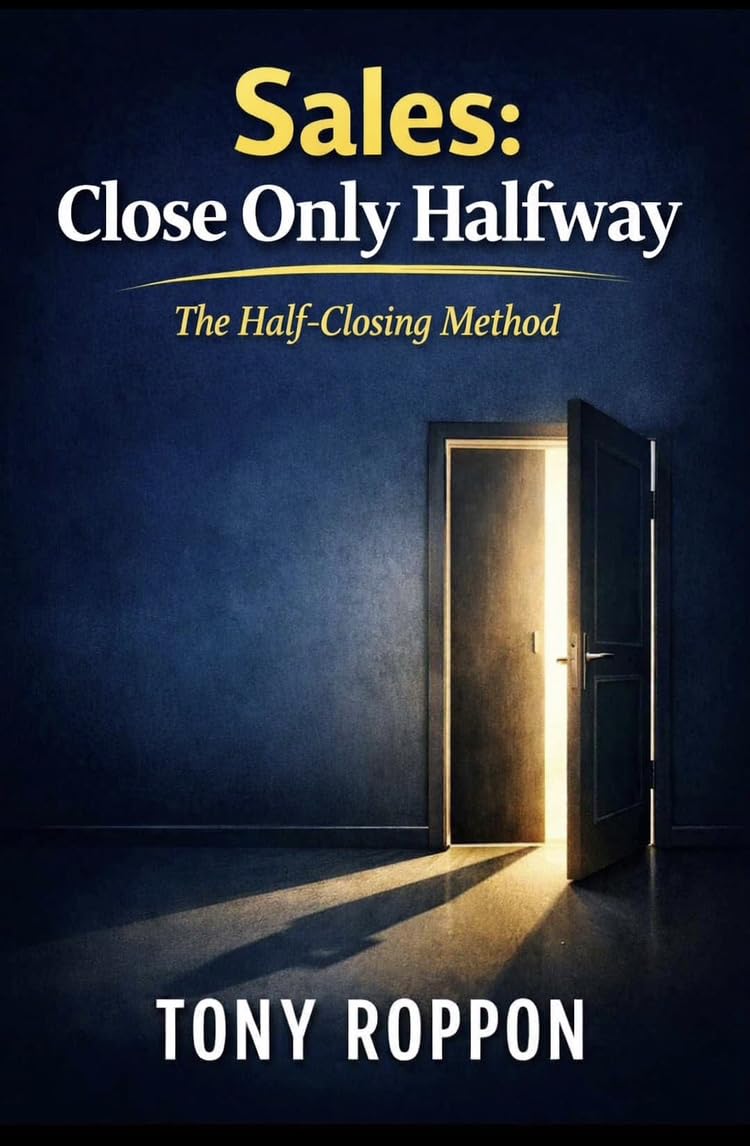 Sales: Close Only Halfway: The Half-Closing Method (English Edition)