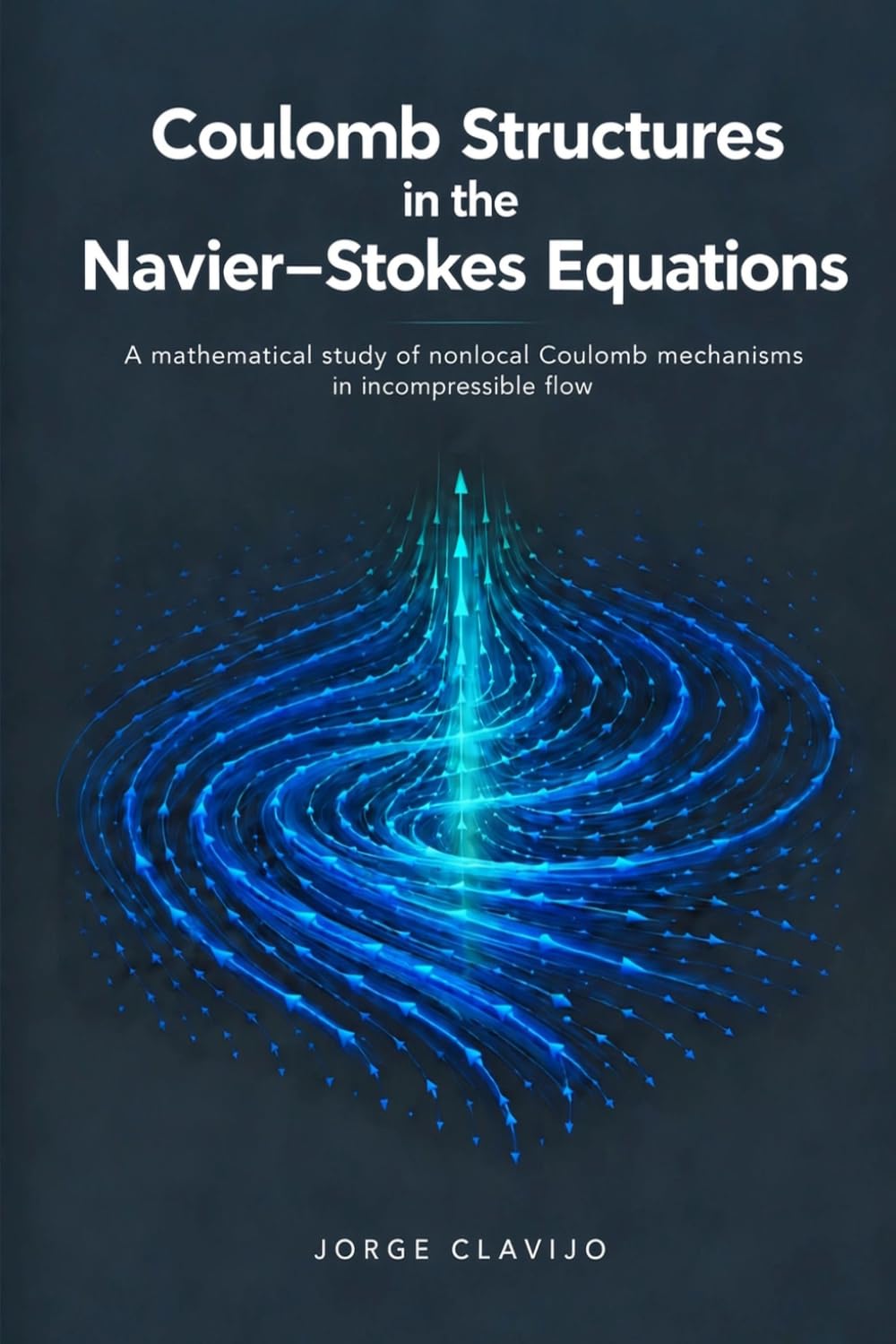 capítulo por capítulo baixar Coulomb Structures in the Navier–Stokes Equations: A Mathematical Study of Nonlocal Coulomb Mechanisms in Incompressible Flow