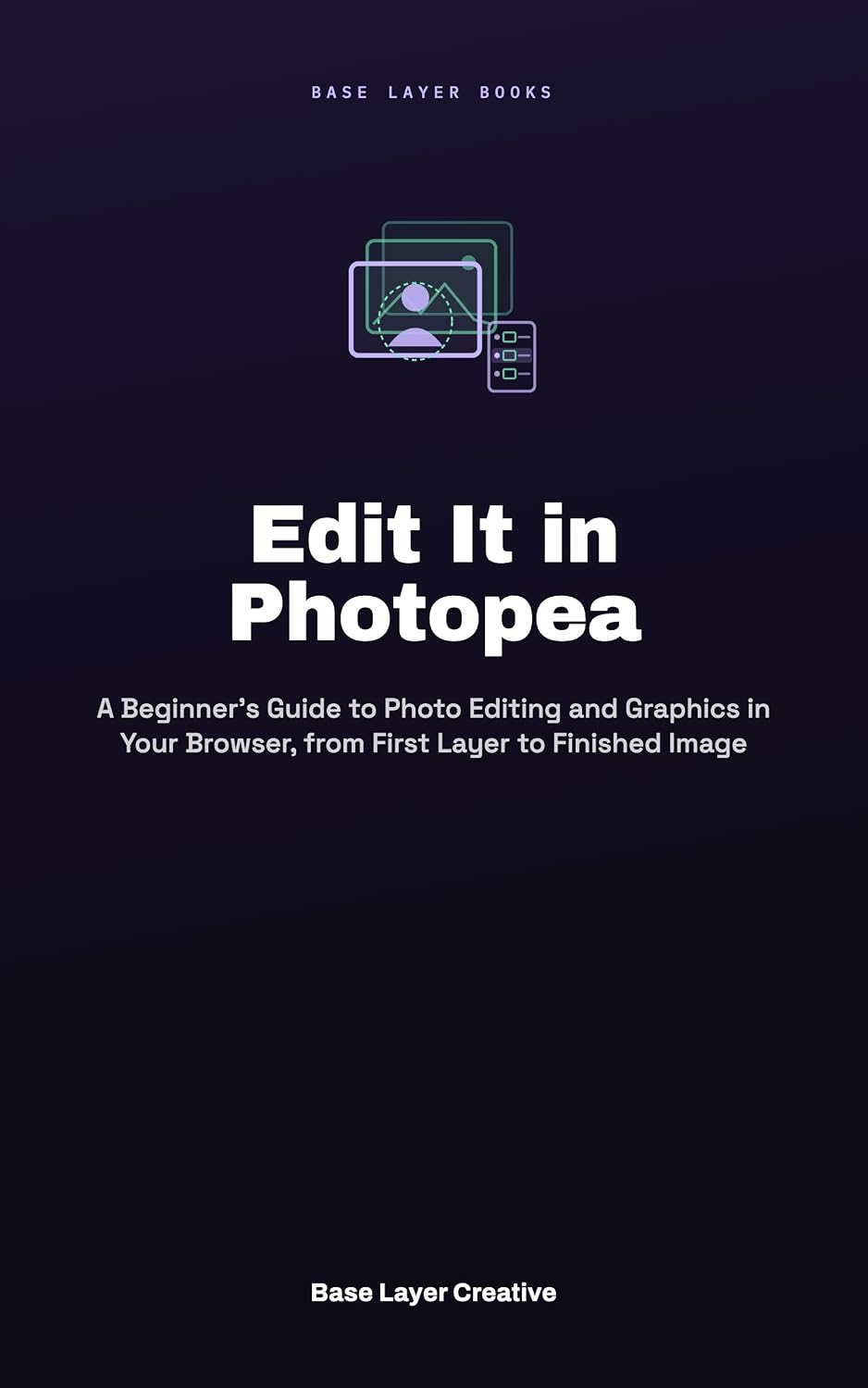 Edit It in Photopea: A Beginner's Guide to Photo Editing and Graphics in Your Browser, from First Layer to Finished Image (English Edition) baixar o livro de graça