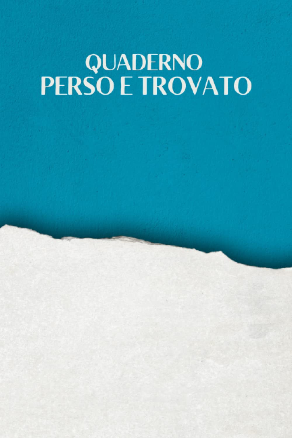 Quaderno Perso e Trovato: Tieni traccia di ogni oggetto e denaro trovato | Hotel, Musei, Parchi divertimento, Scuole, Aziende (Italian Edition) baixar o livro de graça