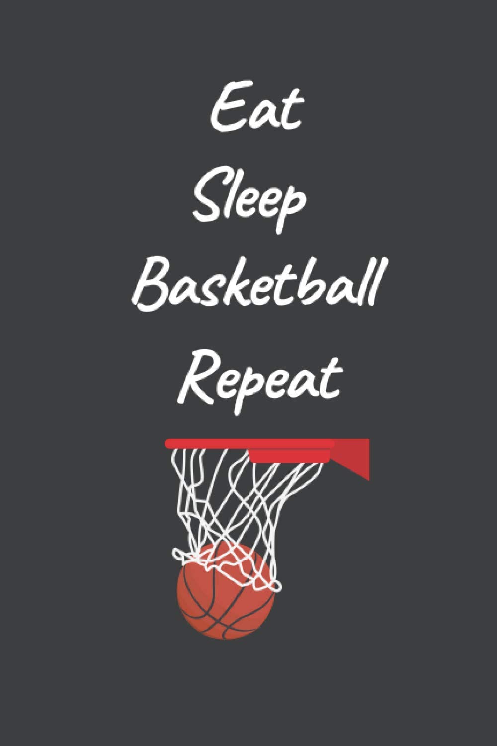 ler totalmente Eat Sleep Basketball Repeat: Simple Notebook For Basketball Fans, 120 Pages 6"x9" inches Blank Lined Notebook.
