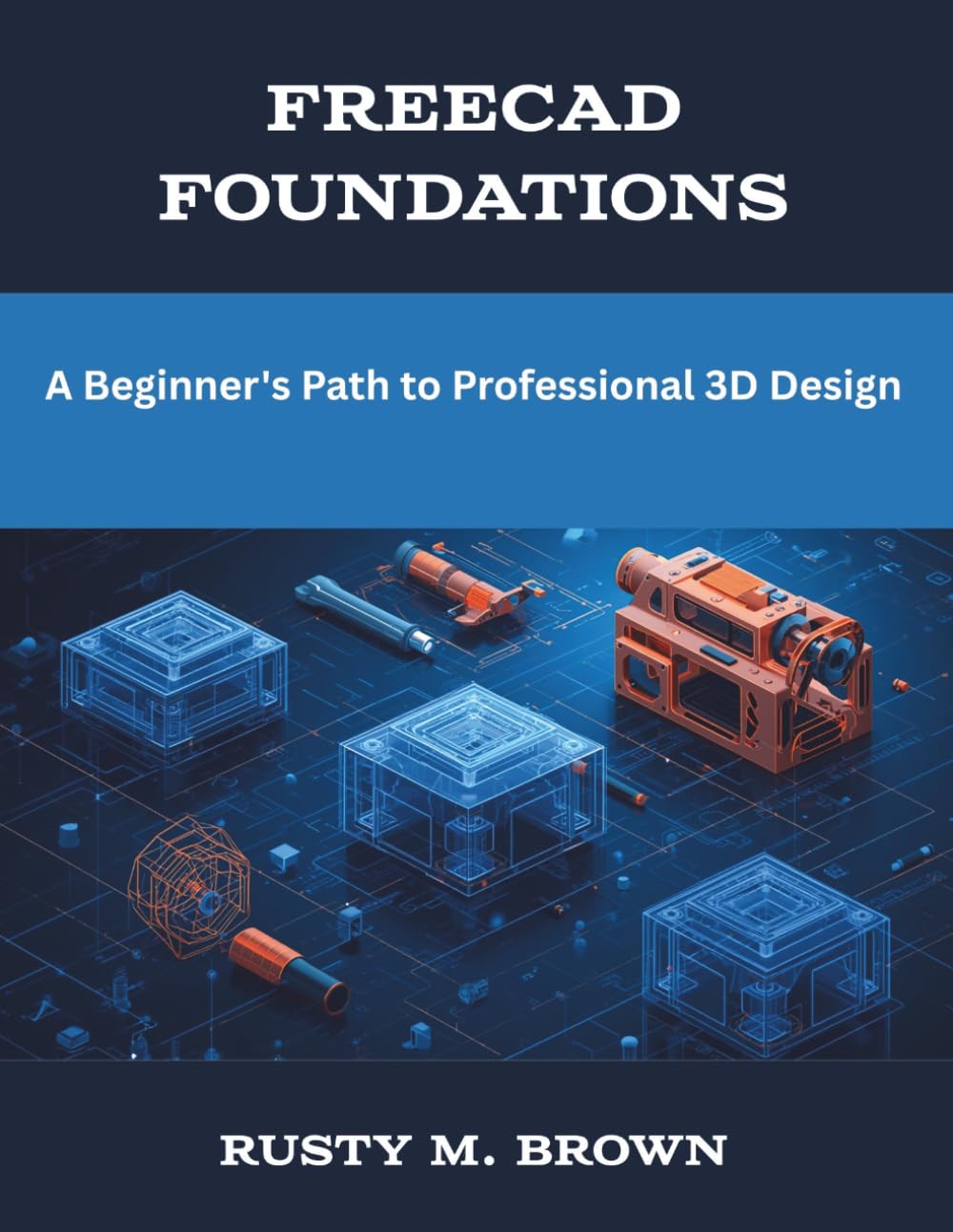 ler totalmente FreeCAD Foundations: A Beginner's Path to Professional 3D Design