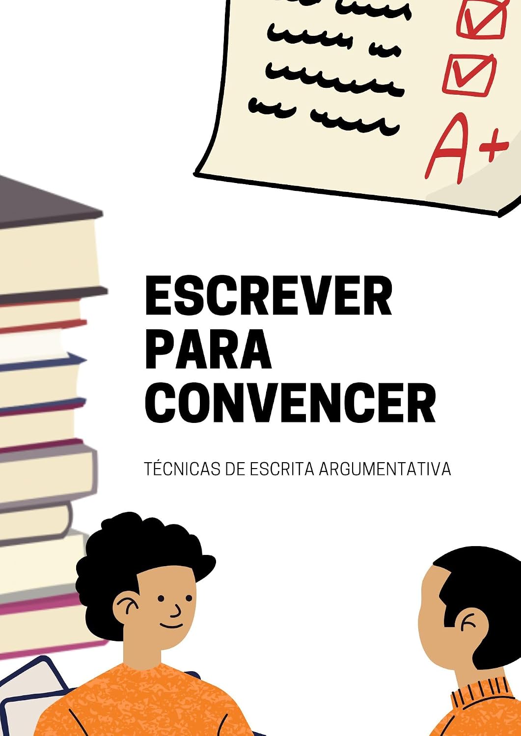 Escrever para Convencer: Técnicas de Escrita Argumentativa baixar o livro de graça