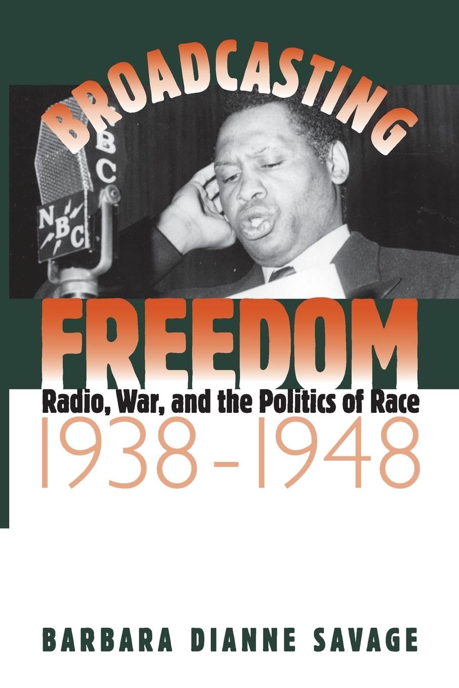 ler totalmente Broadcasting Freedom: Radio, War, and the Politics of Race, 1938-1948
