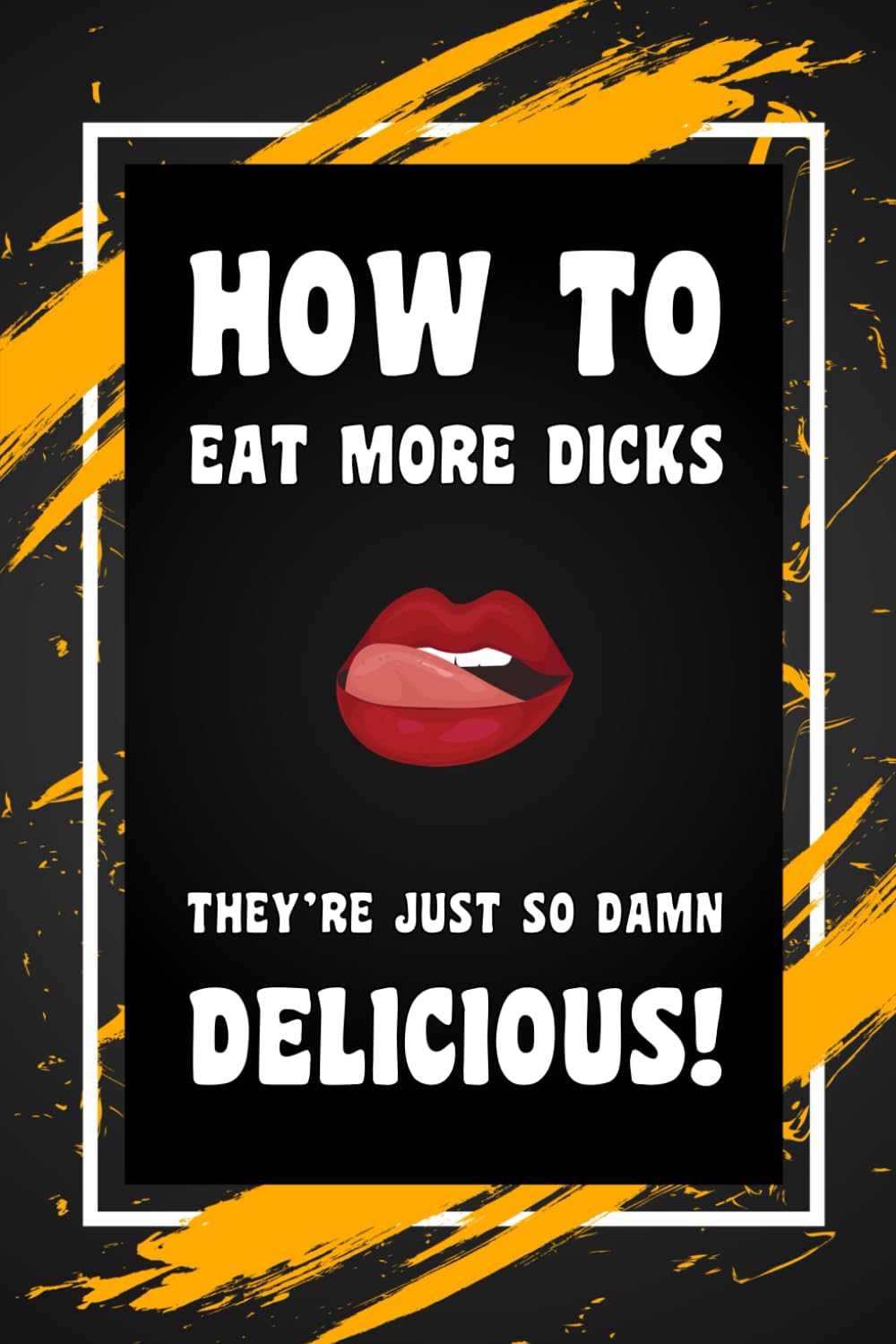 How To Eat More Dicks. They're Just So Damn Delicious!: Funny Fake Book Cover for Coworker, Boss, Team Leaders, Office Manager, Teacher, Family and... College-Ruled Notebook, 6"x9", 110 Pages baixar livro de graça