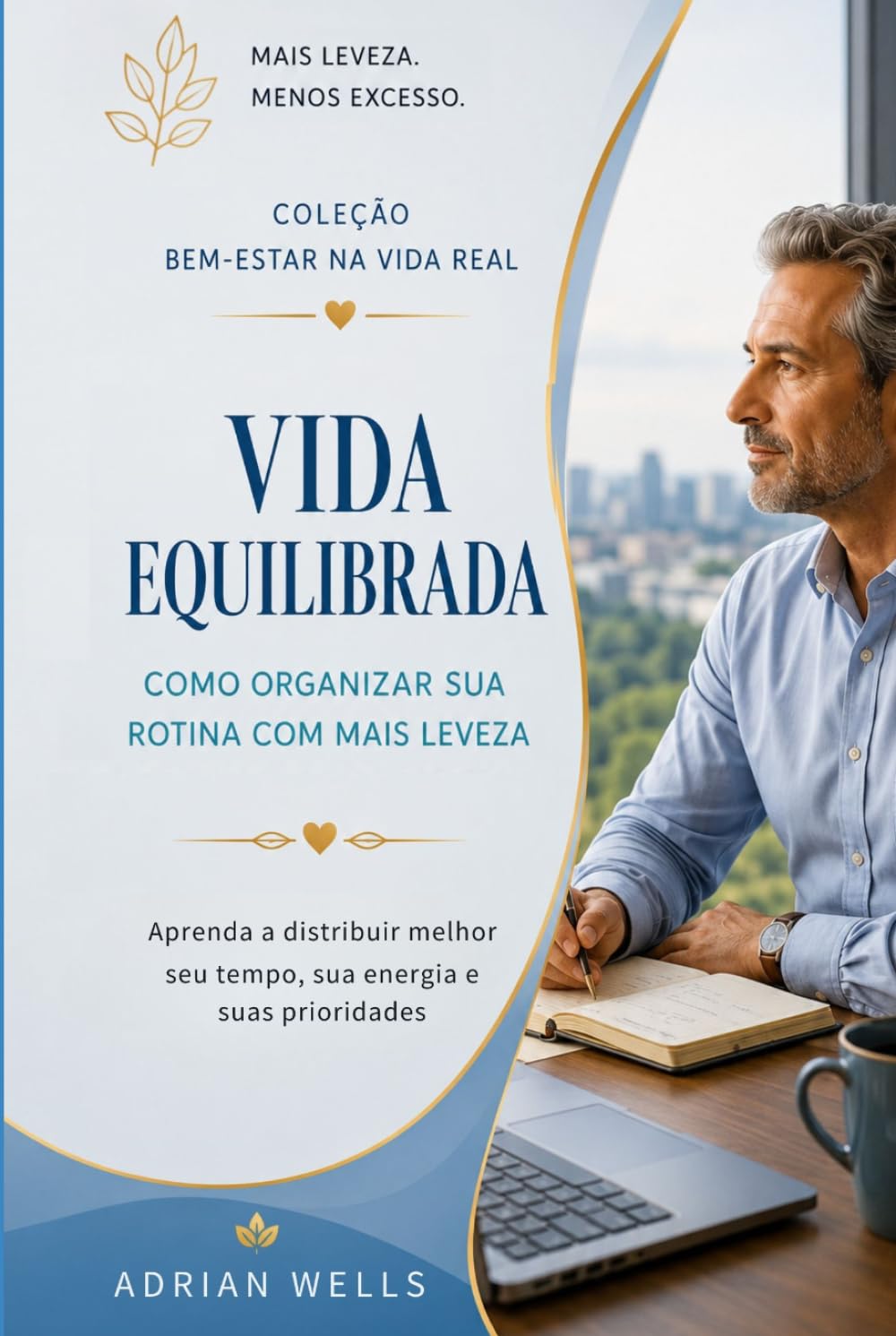 Vida Equilibrada: Como Organizar sua Rotina com Mais Leveza: Aprenda a distribuir melhor seu tempo, sua energia e suas prioridades (Coleção Bem-Estar na Vida Real) (Portuguese Edition) baixar livro de graça