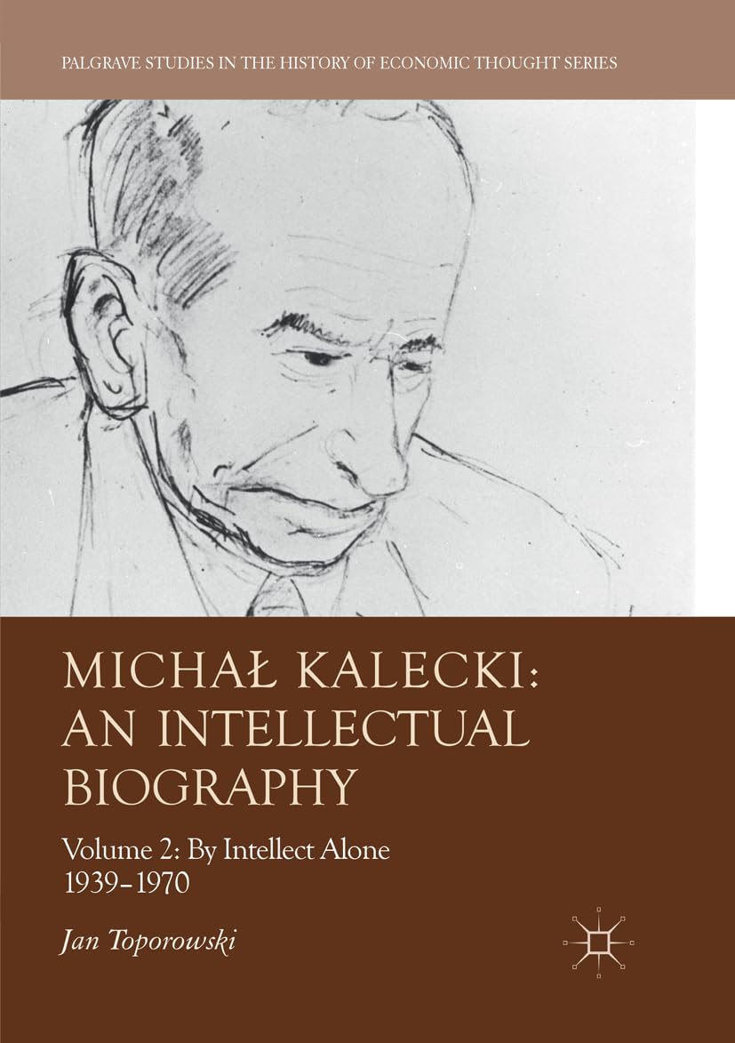 Michal Kalecki: An Intellectual Biography: Volume II: By Intellect Alone 1939-1970 baixar livro de graça