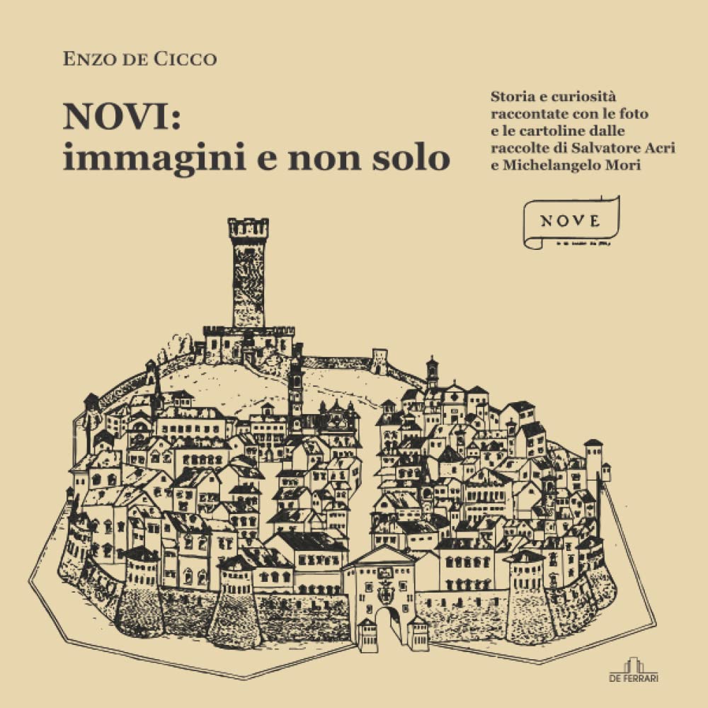Novi: immagini e non solo: Storie e curiosità raccontate con le foto e le cartoline delle raccolte di Salvatore Acri e Michelangelo Mori (Italian Edition) baixar livro de graça